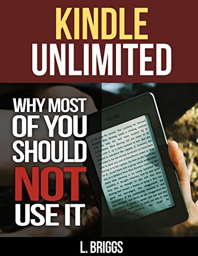 Amazon.com: Kindle Unlimited: Why Most of You Should Not Use It eBook ...